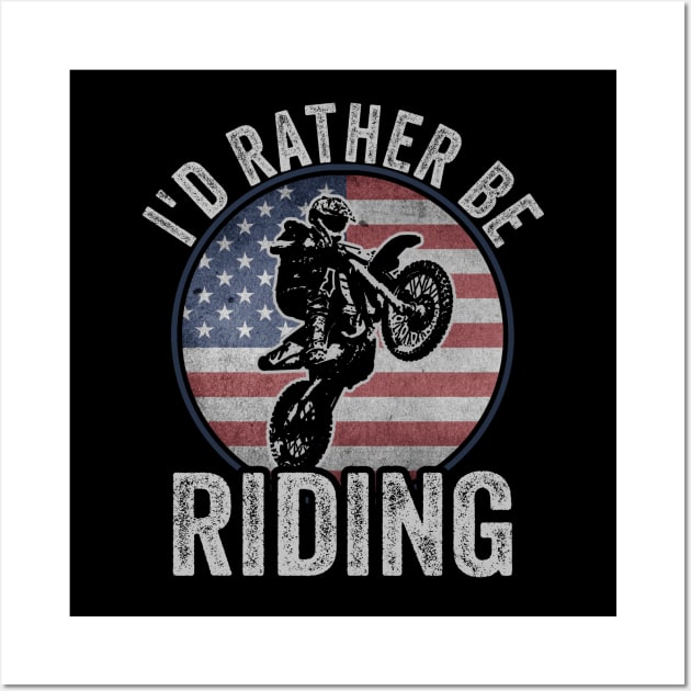 Dirt Biking Id Rather Be Riding Motocross American Flag Wall Art by Visual Vibes